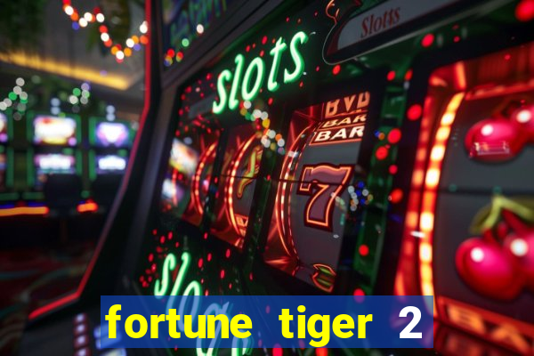 fortune tiger 2 demo free